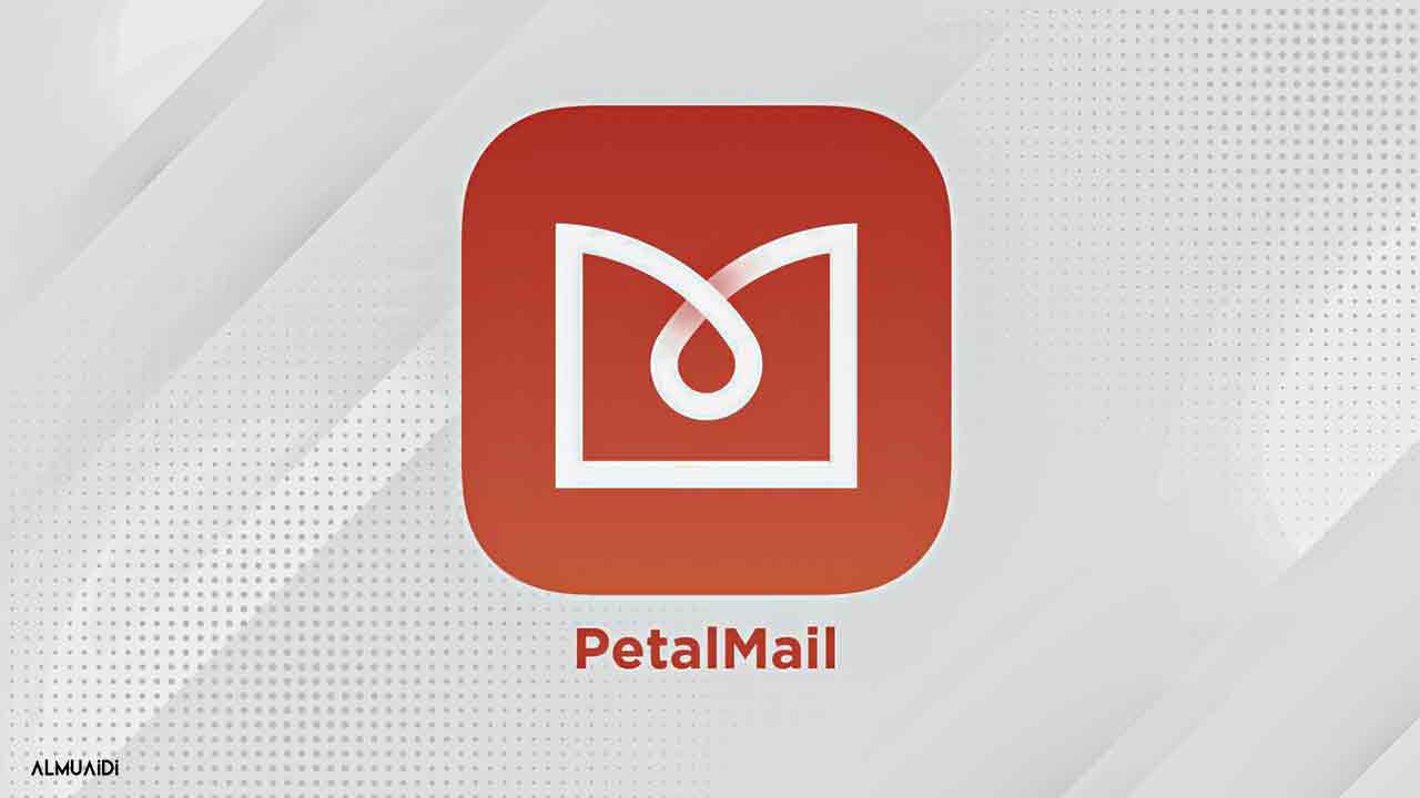 هواوي تطلق خدمة البريد الإلكتروني Petal Mail لتتحدى Gmail